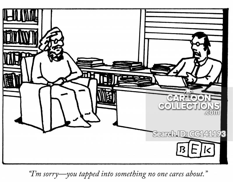 "I'm sorry-you tapped into something no one cares about."